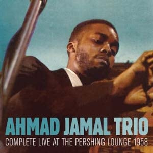 Ahmad Jamal Trio - Complete Live at The Pershing Lounge 1958 - Import CD