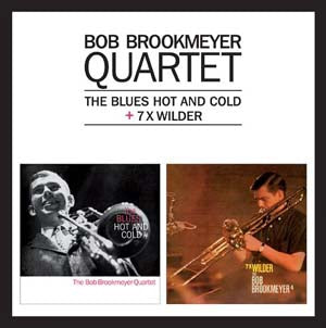 Bob Brookmeyer Quartet - The Blues Hot And Cold/7 X Wilder - Import CD