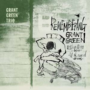 Grant Green - Remembering Grant Green - Import CD
