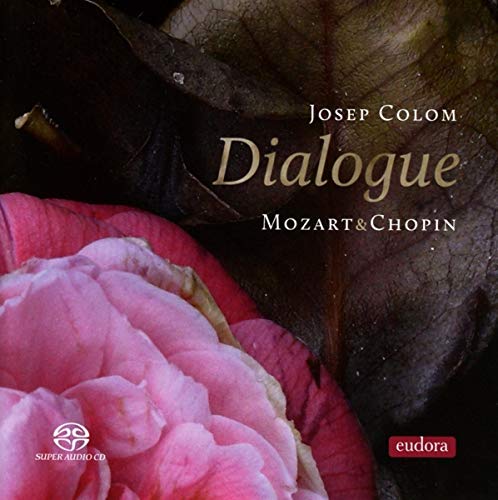 Josep Colom: piano - Mozart & Chopin: Dialogue - Import SACD Hybrid