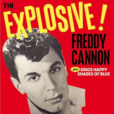 Freddy Cannon - The Explosive!/Sings Happy Shades Of Blue - Import CD
