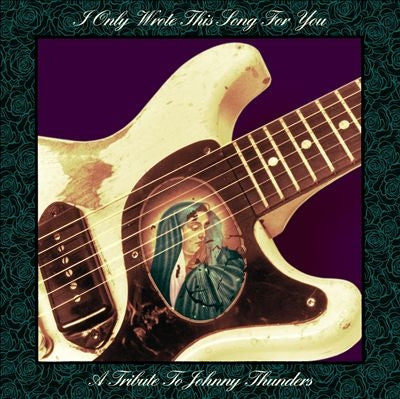 Various Artists - I Only Wrote This Song For You: A Tribute To Johnny Thunders - Import CD