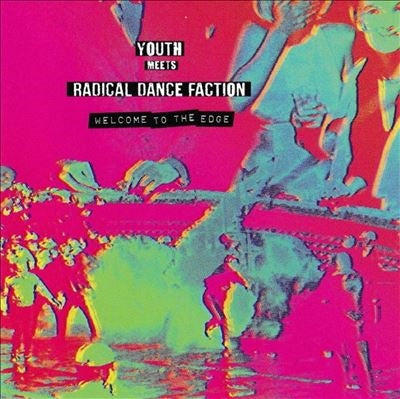 Youth、、Radical Dance Faction - Welcome to the Edge - Import CD