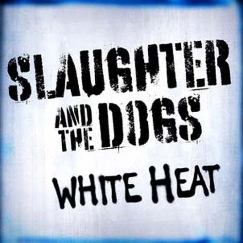 Slaughter & The Dogs - White Heat - Import White Vinyl LP Record Limited Edition