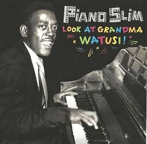 Piano Slim - Look At Grandma Watusi! - Import CD