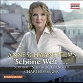Anne Schwanewilms, Charles Spencer -  Schone Welt...Schubert, Schreker, Korngold : Schwanewilms(S)C.Spencer(P) - Import CD