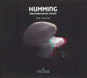 Suk-Jun Kim - Humming: electroacoustic music - Import CD