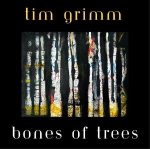 Tim Grimm - Bones of Trees - Import CD