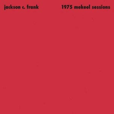 Jackson C.Frank - 1975 Mekeel Sessions - Import Vinyl 12 Inch Record