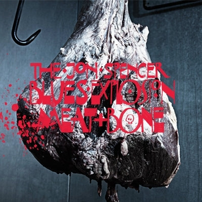 Jon Spencer Blues Explosion - Meat and Bone - Import CD