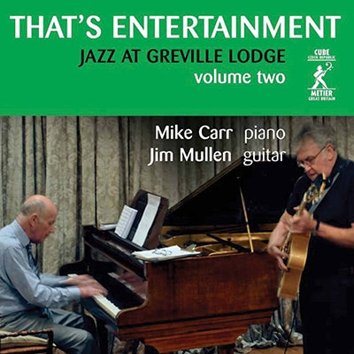 Mike Carr 、 Jim Mullen - That's Entertainment: Jazz at Greville Lodge Volume Two - Import CD