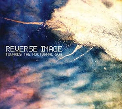 Reverse Image - Towards The Nocturnal Sun - ImportCD