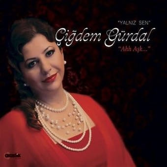 Cigdem Gurdal - Yalniz Sen-Ahh Ask - Import CD