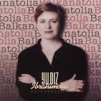 Yildiz Ibrahimova - Balkanatolia - Import CD