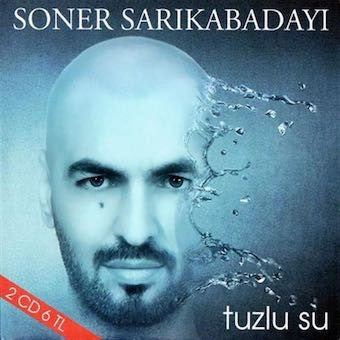 Soner Sarikabadayi - Tuzlu Su + Itiraz - Import 2 CD