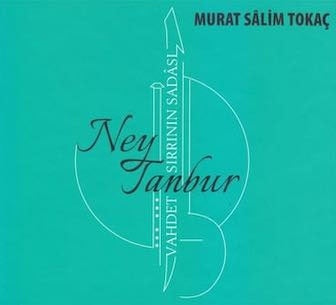 Murat Salim Tokac - Vahdet Sirrinin Sadasi-Ney Tanbur - Import 2 CD
