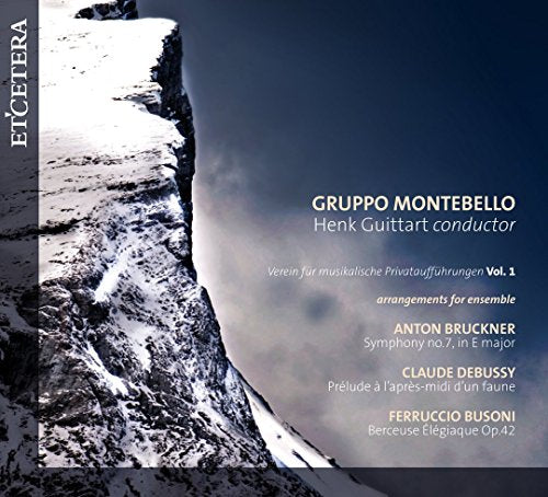 Bruckner (1824-1896) - (Chamber)Bruclner Symphony No.7, Debussy, Busoni : Guittart / Gruppo Montebello (Verein fur musikalische Privatauffuhrungen Vol.1) - Import CD