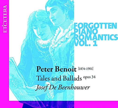 Benoit, Peter (1834-1901) - Tales & Ballads : de Beenhouwer(P)(Forgotten Piano Romantics Vol.1) - Import CD