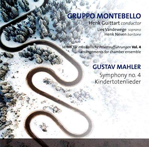 GRUPPO MONTEBELLO/VANDEWEGE ; LIES /NEVEN ; HENK - Mahler: Symhony 4 / Kindertotenlieder - Import CD