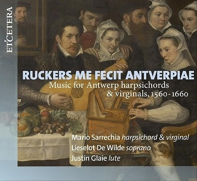Sarrechia, Mario - Ruckers Me Fecit Antverpiae (1560-1660) - Import CD