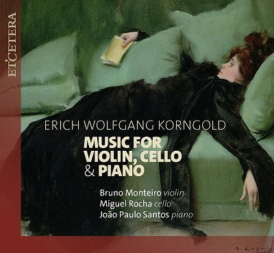 Bruno Monteiro - Korngold Music for Violin, Cello & Piano - Import CD