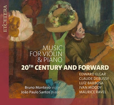 Bruno Monteiro - Music For Violin&Piano 20Th Century&Forward - Import CD