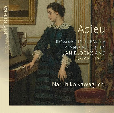 Shigehiko Kawaguchi - Adieu -Flemish Romantic piano music by Edgar Tinel, Jan Blockx - Import CD