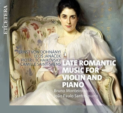 Bruno Monteiro - Late Romantic Music for Violin & Piano : Bruno Monteiro(Vn)Joao Paulo Santos(P) - Import CD