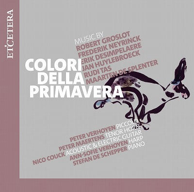 Groslot, Neyrinck & Desimpelaere: Colori Della Primavera - Colori della Primavera - Import CD
