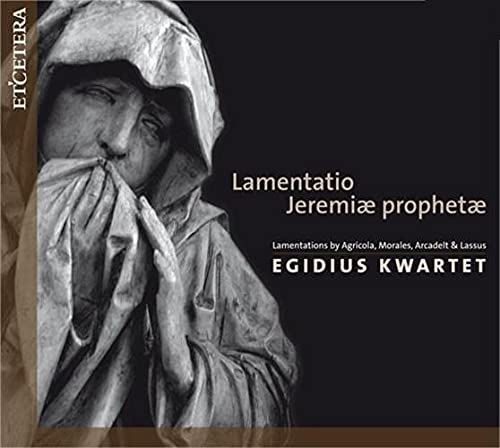 VARIOUS ARTISTS - Lamentations of Jeremiah -A.Agricola, C.de Morales, J.Arcadelt, O.di Lasso / Egidius Kwartet, Bas Ramselaar(Bs-Br), Gregoriana - Import CD