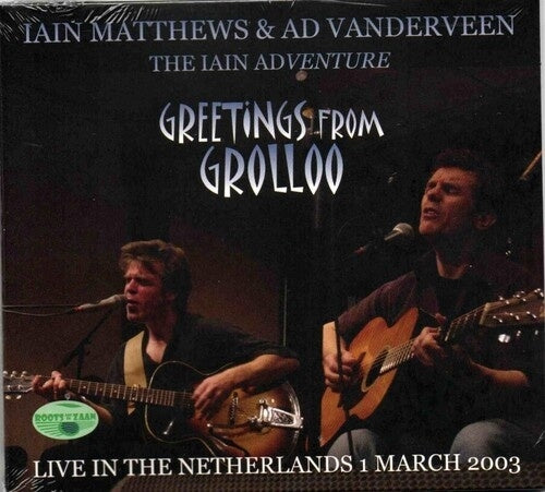 Ian Matthews, Ad Vanderveen - The Iain Adventure Greetings from Grolloo Live In The Netherlands 1st March 2003 - Import CD