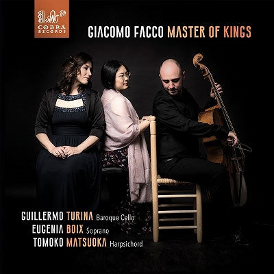 TURINA,GUILLERMO & EUGENIA BOIX & TOMOKO MATSUOKA - Giacomo Facco: Master Of Kings - Import CD