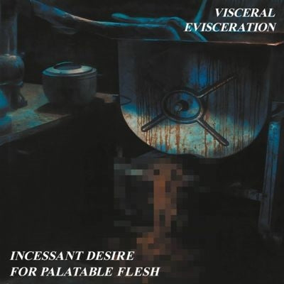 Visceral Evisceration - Incessant Desire for Palatable Flesh - Import Vinyl LP Record