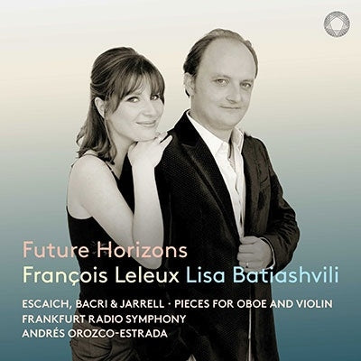 François Leleux - Bacri, Jarrell & Escaich: Future Horizons - Pieces For Oboe And Orchestra - Import CD Digipak