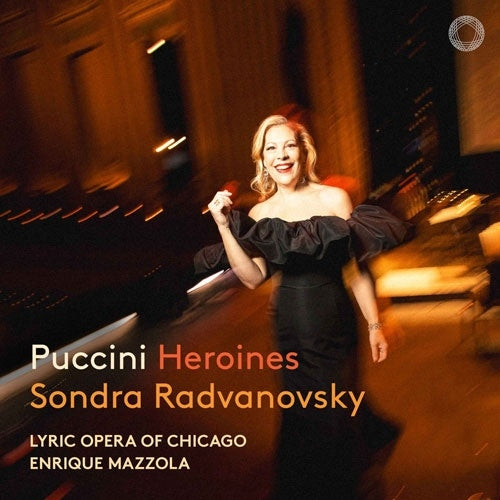 Constantinople - Puccini :Puccini Heroines : Sondra Radvanovsky(S)Enrique Mazzola / Lyric Opera of Chicago Orchestra - Import CD