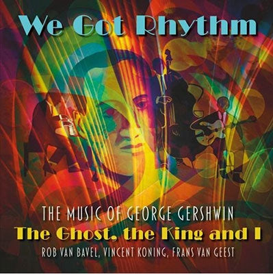 Rob Van Bavel - Ghost, The King And I: We Got Rhythm - Import CD