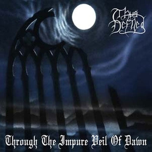 Thus Defiled - Through The Impure Veil Of Dawn - Import CD