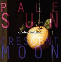 Cowboy Junkies - Pale Sun, Crescent Moon - Import CD