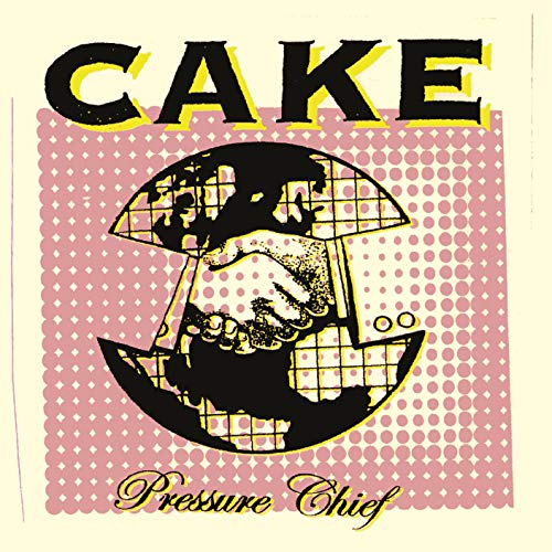 Cake - Pressure Chief - Import CD