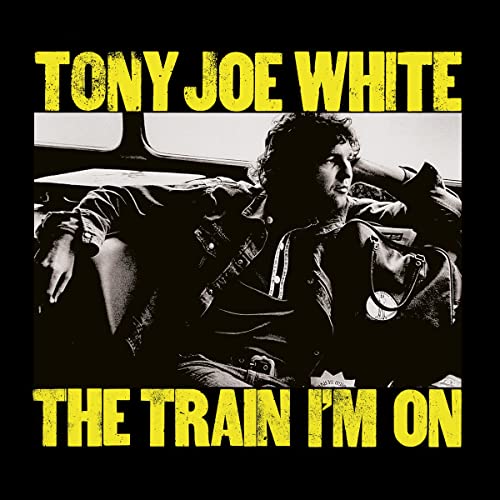 Tony Joe White - The Train I'm On - Import  CD