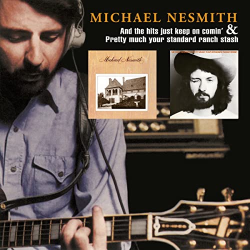 Michael Nesmith - And The Hits Just Keep On Coming & Pretty Much Your Standard Ranch Stash - Import CD