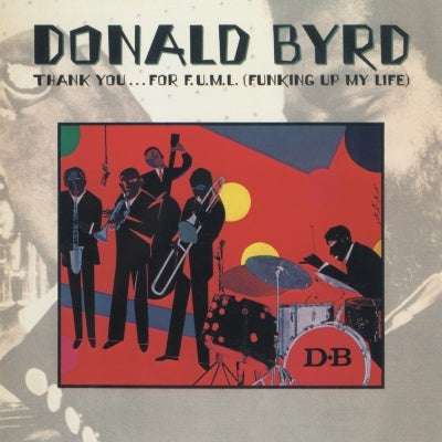 Donald Byrd - Thank You... For F.U.M.L. (Funking Up My Life) - Import CD