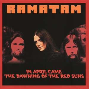 Ramatam - In April Came the Dawning of the Red Suns - Import CD
