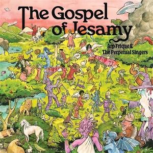 Arp Frique & The Perpetual Singers - Gospel Of Jesamy - Import Vinyl LP Record