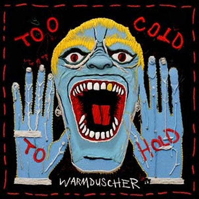 Warmduscher - Too Cold To Hold - Import CD