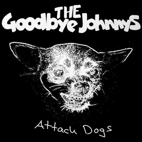 The Goodbye Johnnys - Attack Dogs - Import Vinyl 7 Inch Single Record