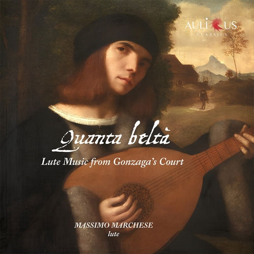 Massimo Marchese - Quanta Belta - Lute Music from Gonzaga's Court - Import CD