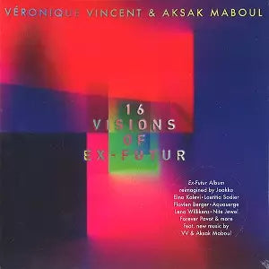 Veronique Vincent & Aksak Maboul - 16 Visions Of Ex Future: Reimagined, Performed Or Reworked - Import CD
