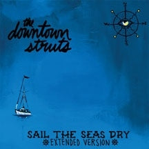 The Downtown Struts - Sail The Seas Dry - Import Vinyl 10 inch Record
