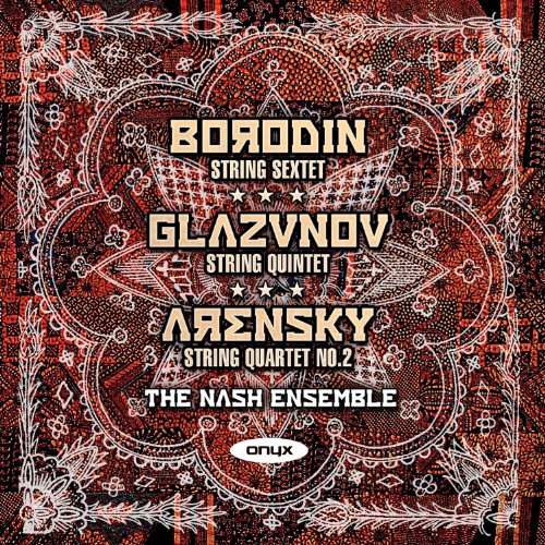 Glazunov (1865-1936) - Borodin String Sextet, Glazunov String Quintet, Arensky String Quartet No.2 : Nash Ensemble - Import CD